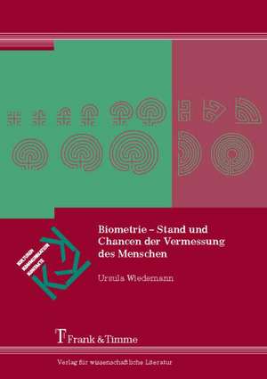 Biometrie ¿ Stand und Chancen der Vermessung des Menschen de Ursula Wiedemann