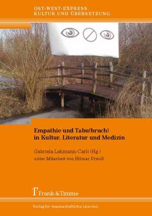 Empathie und Tabu(bruch) in Kultur, Literatur und Medizin de Gabriela Lehmann-Carli