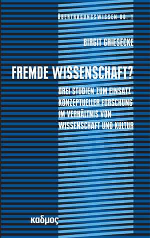 Fremde Wissenschaft? de Birgit Griesecke