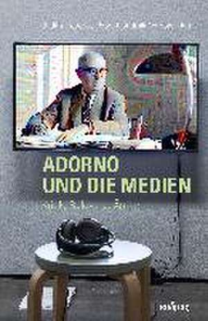 Adorno und die Medien de Lioudmila Voropai