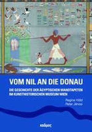 Vom Nil an die Donau de Regina Hölzl