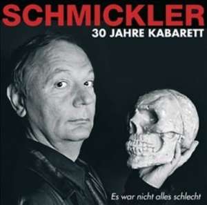 Es war nicht alles schlecht de Wilfried Schmickler