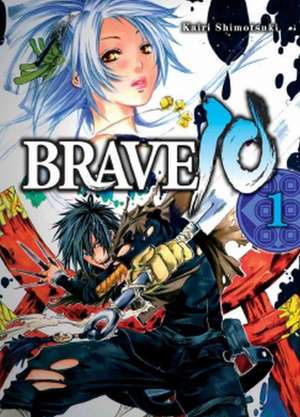 Brave 10 Bd. 01 de Kairi Shimotsuki