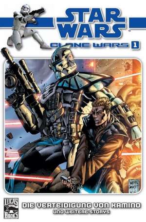 Star Wars Clone Wars 01 - Die Verteidigung von Kamino de John Ostrander