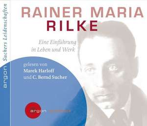 Suchers Leidenschaften: Rainer Maria Rilke de C. Bernd Sucher