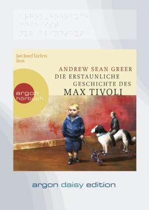 Die erstaunliche Geschichte des Max Tivoli (DAISY Edition) de Andrew Sean Greer