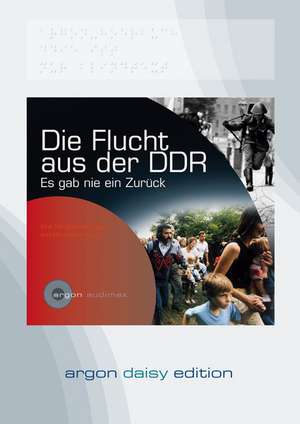 Die Flucht aus der DDR (DAISY Edition) de Hannelore Hippe