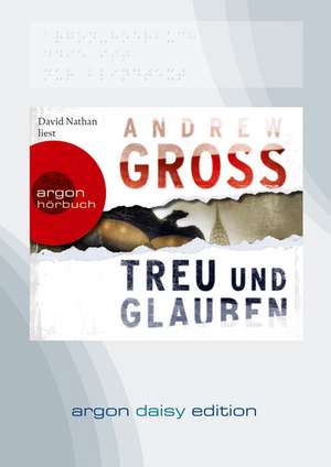 Treu und Glauben (DAISY Edition) de Andrew Gross