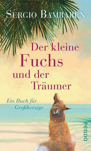 Der kleine Fuchs und der Träumer de Sergio Bambaren