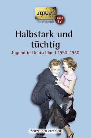 Halbstark und tüchtig de Jürgen Kleindienst