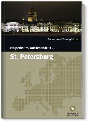 Ein perfektes Wochenende in ... St. Petersburg de Nancy Bachmann