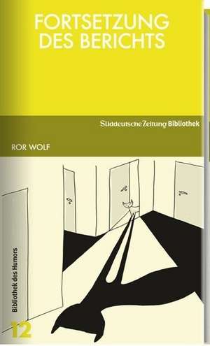 Fortsetzung des Berichts de Ror Wolf