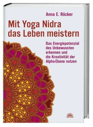 Mit Yoga-Nidra das Leben meistern de Anna Röcker