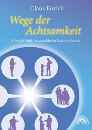 Wege der Achtsamkeit de Claus Eurich