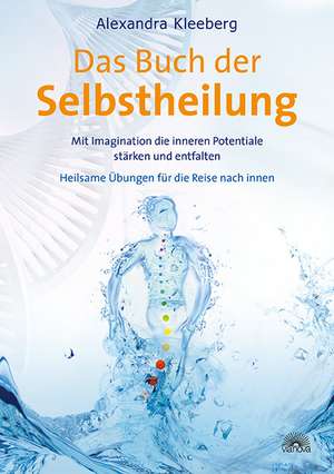 Das Buch der Selbstheilung de Alexandra Kleeberg