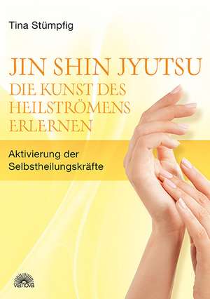 Jin Shin Jyutsu - Die Kunst des Heilströmens erlernen de Tina Stümpfig-Rüdisser