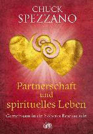 Partnerschaft und spirituelles Leben de Chuck Spezzano