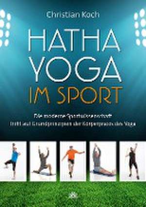 Hatha-Yoga im Sport de Christian Koch