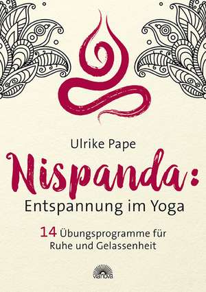 Nispanda: Entspannung im Yoga de Ulrike Pape