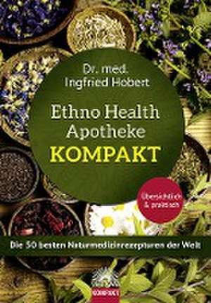 Ethno Health Apotheke - Kompakt de Ingfried Hobert