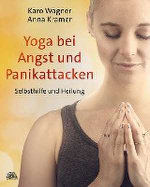 Yoga bei Angst und Panikattacken de Karo Wagner