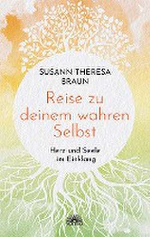 Reise zu deinem wahren Selbst de Susann Theresa Braun