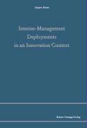 Interim-Management Deployments in an Innovation Context de Jürgen Bruns