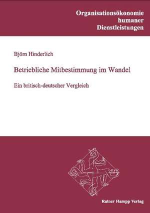 Betriebliche Mitbestimmung im Wandel de Björn Hinderlich