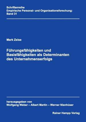 Führungsfähigkeiten und Basisfähigkeiten als Determinanten des Unternehmenserfolgs de Mark Zeise