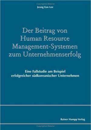 Der Beitrag von Human Resource Management-Systemen zum Unternehmenserfolg de Jeong Eon Lee