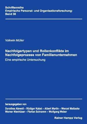 Nachfolgertypen und Rollenkonflikte im Nachfolgeprozess von Familienunternehmen de Volkwin Müller