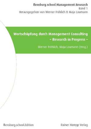 Wertschöpfung durch Management Consulting de Werner Fröhlich