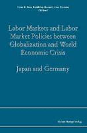 Labor Markets and Labor Market Policies between Globalization and World Economic Crisis de Hans H. Bass