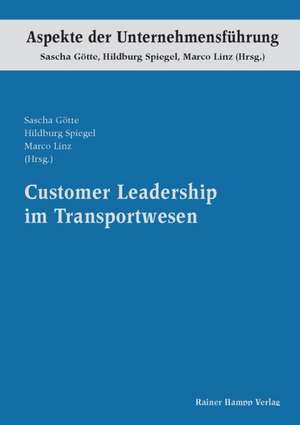 Customer Leadership im Transportwesen de Sascha Götte