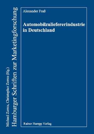 Automobilzuliefererindustrie in Deutschland de Alexander Fraß