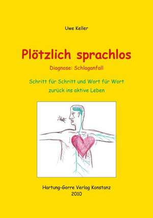 Plötzlich sprachlos de Uwe Keller