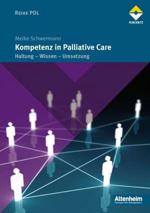 Kompetenz in Palliative Care de Meike Schwermann