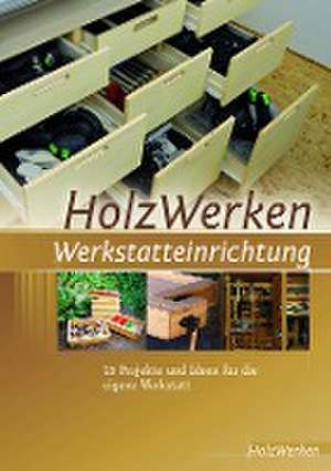 HolzWerken Werkstatteinrichtung