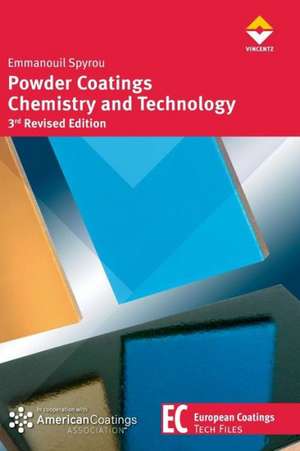 Powder Coatings Chemistry and Technology: In Modern Paint Systems de Emmanouil Spyrou