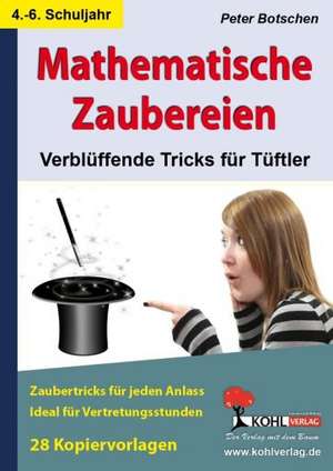 Mathematische Zaubereien Verblüffende Tricks für Tüftler de Peter Botschen