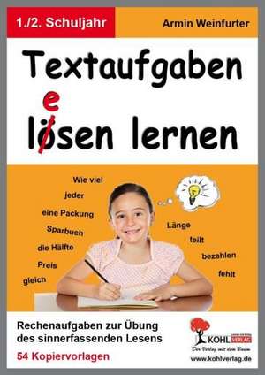 Textaufgaben l(e)ösen lernen - 1.-2. Schuljahr de Armin Weinfurter