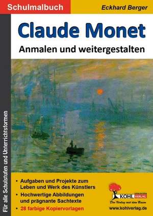 Claude Monet ... anmalen und weitergestalten de Eckhard Berger