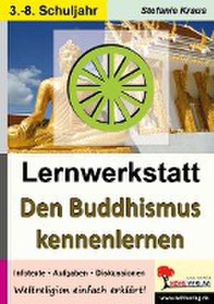 Lernwerkstatt Den Buddhismus kennenlernen de Stefanie Kraus