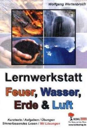 Lernwerkstatt - Feuer, Wasser, Erde und Luft