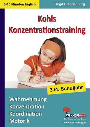 Kohls Konzentrationstraining - 3.-4. Schuljahr de Birgit Brandenburg