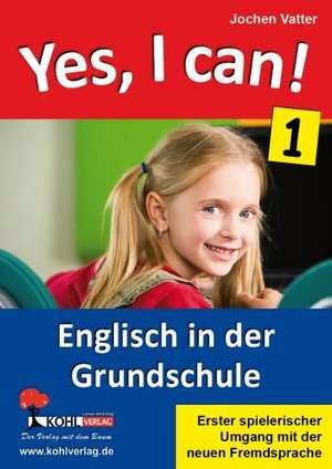 Yes, I can! Englisch in der Grundschule de Jochen Vatter