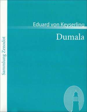 Dumala de Eduard Von Keyserling