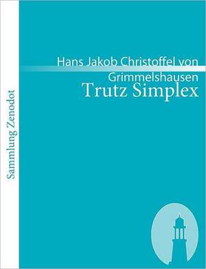 Trutz Simplex de Hans Jakob Christoffel von Grimmelshausen