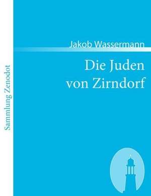 Die Juden von Zirndorf de Jakob Wassermann