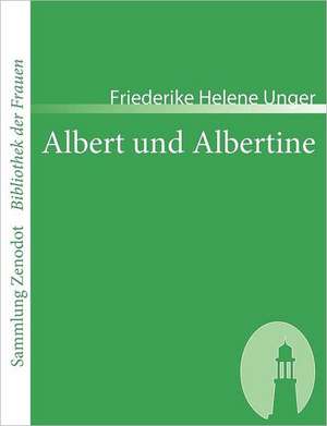 Albert und Albertine de Friederike Helene Unger